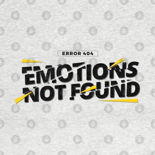 Error 404 Emotions Not Found by stokedstore